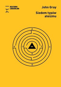 Siedem typów ateizmu - John Gray - książka