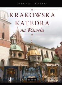 Krakowska katedra na Wawelu - Michał Rożek - książka