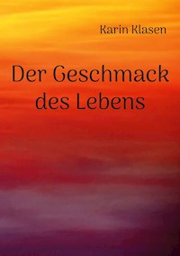 Der Geschmack des Lebens - Karin Klasen - ebook