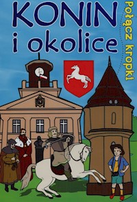 Połącz kropki Konin i okolice -  - książka