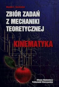 Zbiór zadań z mechaniki teoretycznej Kinematyka - Szcześniak Wacław E. - książka