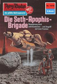 Perry Rhodan 1078: Die Seth-Apophis-Brigade -  Kurt Mahr - ebook