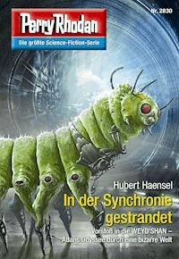 Perry Rhodan 2830: In der Synchronie gestrandet -  Hubert Haensel - ebook