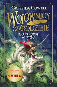 Wojownicy i Czarodzieje. Jak upolować wiedźmę - Cowell Cressida - książka