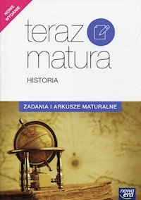 Teraz matura Historia Zadania i arkusze maturalne -  - książka