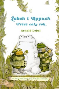Żabek i Ropuch Przez cały rok - Arnold Lobel - książka