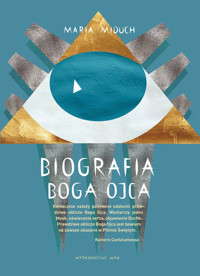 Biografia Boga Ojca - Maria Elżbieta Miduch - ebook + książka
