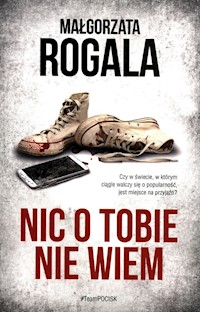 Nic o Tobie nie wiem - Małgorzata Rogala - ebook + audiobook + książka