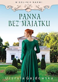 W dolinie Narwi. Panna bez majątku - Gajdowska Urszula - ebook + audiobook
