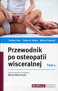 Przewodnik po osteopatii wisceralnej Tom 1 - Liem Torsten, Dobler Tobias K., Puylaer Michel - książka