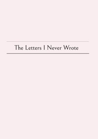 the letters i never wrote - Emma van Os - ebook