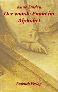 Der wunde Punkt im Alphabet - Anne Duden - ebook