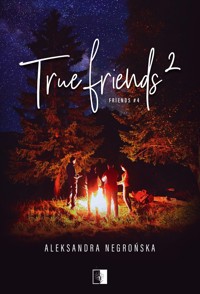 True Friends 2. Seria Friends. Tom 4 - Aleksandra Negrońska - ebook + audiobook + książka