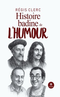 Histoire badine de l’humour - Régis Clerc - ebook