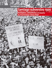 Santiago subversivo 1920 - Raymond Craib - ebook