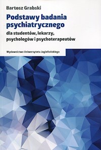 Podstawy badania psychiatrycznego - Grabski Bartosz - książka
