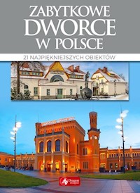 Zabytkowe dworce w Polsce - Liszaj Tomasz - książka