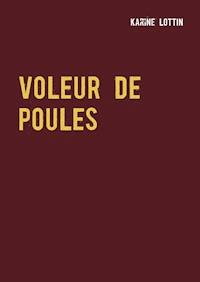 Voleur de poules - Karine Lottin - ebook