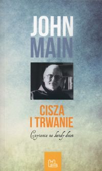 Cisza i trwanie - Main John - książka