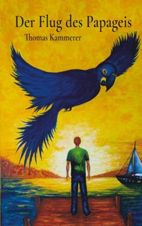 Der Flug des Papageis - Thomas Kammerer - ebook