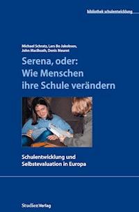 Serena, oder: Wie Menschen ihre Schule verändern - Michael Schratz - ebook