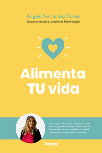 Alimenta tu vida - Ángela Fernández Torres - ebook