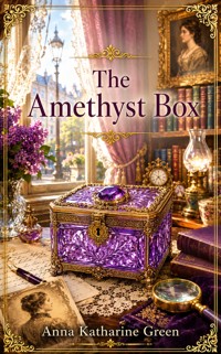 The Amethyst Box - Anna Katharine Green - ebook