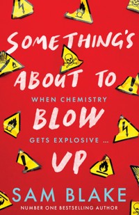 Something's About to Blow Up - Sam Blake - ebook