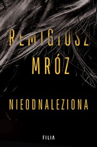 Nieodnaleziona - Remigiusz Mróz - ebook + audiobook + książka