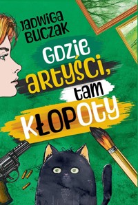 Gdzie artyści, tam kłopoty - Buczak Jadwiga - książka