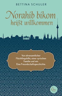 Norahib bikom heißt willkommen - Bettina Schuler - ebook