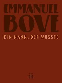 Ein Mann, der wusste - Bove Emmanuel - ebook