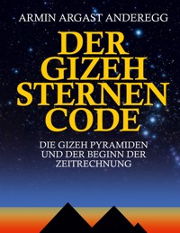 Der Gizeh Sternen Code - Armin Argast Anderegg - ebook