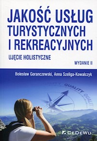 Jakość usług turystycznych i rekreacyjnych - Goranczewski Bolesław, Szeliga-Kowalczyk Anna - książka