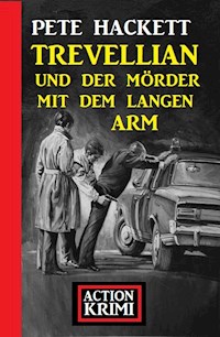 Trevellian und der Mörder mit dem langen Arm: Action Krimi - Pete Hackett - ebook