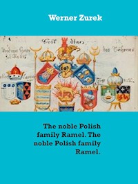 The noble Polish family Ramel. The noble Polish family Ramel. - Werner Zurek - ebook