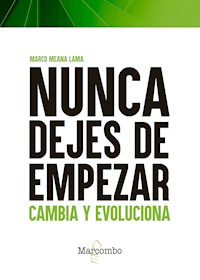 Nunca dejes de empezar - Marco Meana Lama - ebook