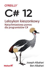 C# 12. Leksykon kieszonkowy - Albahari Joseph, Albahari Ben - książka