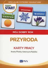 Pewny start Mój dobry rok Przyroda Karty pracy - Pliwka Aneta, Radzka Katarzyna - książka