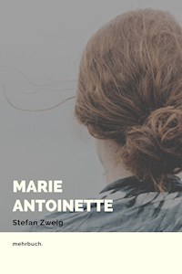 Marie Antoinette: Bildnis eines mittleren Charakters - Stefan Zweig - ebook