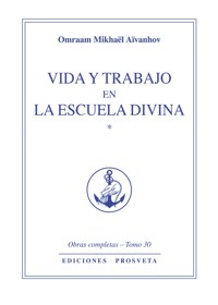 Vida y trabajo en la escuela divina - Omraam Mikhael Aivanhov - ebook