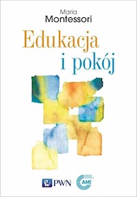 Edukacja i pokój - Montessori Maria - książka