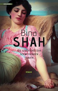 Die Geschichte der schweigenden Frauen - Bina Shah - ebook