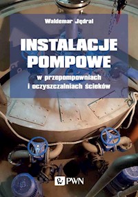 Instalacje pompowe w przepompowniach i oczyszczalniach ścieków - Jędral Waldemar - książka
