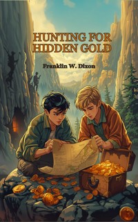 Hunting for Hidden Gold - Franklin W. Dixon - ebook
