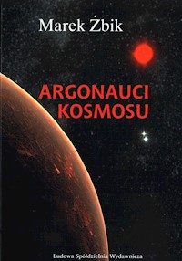 Argonauci Kosmosu - Żbik Marek - książka