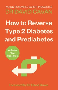 How To Reverse Type 2 Diabetes and Prediabetes - Dr David Cavan - ebook