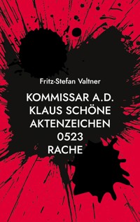Kommissar a.D. Klaus Schöne - Fritz-Stefan Valtner - ebook