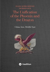 The Unification of the Phoenix and the Dragon - Ellias Aghili Dehnavi - ebook