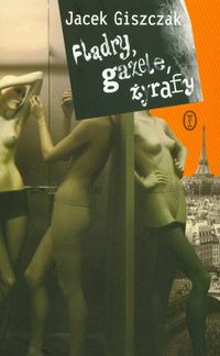 Flądry, gazele, żyrafy - Giszczak Jacek - ebook + książka